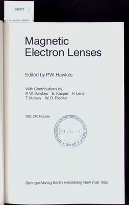 Magnetic electron lenses. Topics in current physics; 18. Hawkes, P. W.: