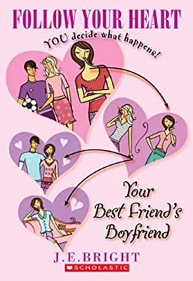 Your Best Friend's Boyfriend Perfect J. E. Bright