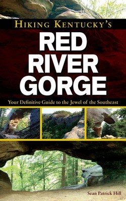 Hiking Kentucky's Red River Gorge: Your Definitive Guide to the Jewel of the So,