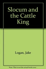 Slocum and the Cattle King (Slocum Series #246 - Logan, Jake - Good - See co...