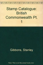 Stamp Catalogue: British Commonwealth Pt. 1 By Stanley Gibbons. 