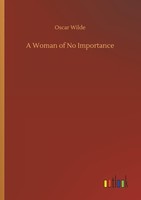 A Woman Of No Importance Oscar Wilde