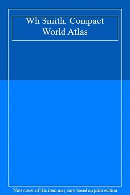 Wh Smith: Compact World Atlas,