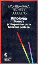 Antología. Textos y protagonistas de la bohemia porteña. Monteavaro Becher etc