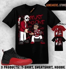 Shirt To Match AJ 12 Flu Game Sneaker Matching Tee Trust No One Friday T-Shirt