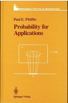 Pfeiffer, Paul E. - Probability for Applications (Springer Texts in Statistics)