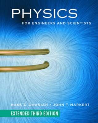 Physics for Engineers and Scientists by Hans C Ohanian: Used