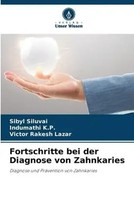 Sibyl Siluvai (U. A.) | Fortschritte Bei Der Diagnose Von Zahnkaries | Buch