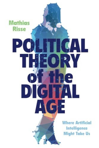 Mathias Risse - Political Theory Of The Digital Age Where Artificial - G245Z-image