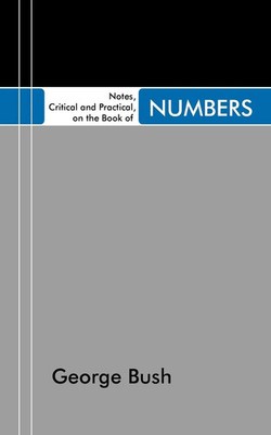 George Bush | Notes, Critical and Practical, on the Book of Numbers | Buch