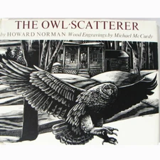 The Owl Scatterer by Howard Norman, Wood Engravings by Michael McCurdy,1986