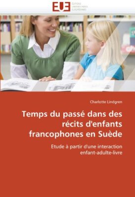Temps du passe dans des recits d''enfants francophones en suede                