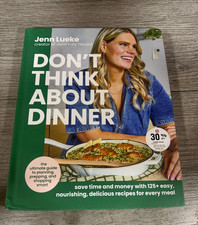 Don’t Think About Dinner: Save Time and Money with 125+ Easy, Nourishing, ...
