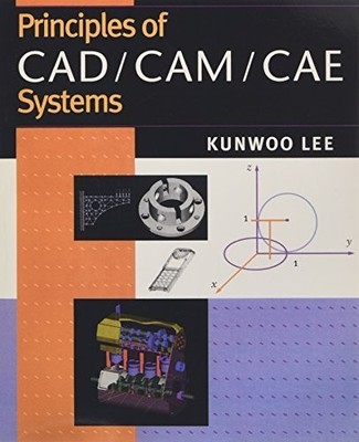 Principles of CAD/CAM/CAE, Lee, Kunwoo