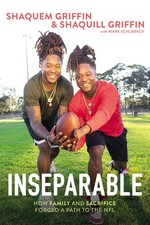 Inseparable: How Family and Sacrifice Forged a Path to the NFL by Griffin