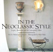 In the Neoclassic Style: Empire, Biedermeier and the Contemporary Home