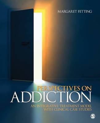 Perspectives on Addiction: An Integrative Treatment Model with Clinical Case...