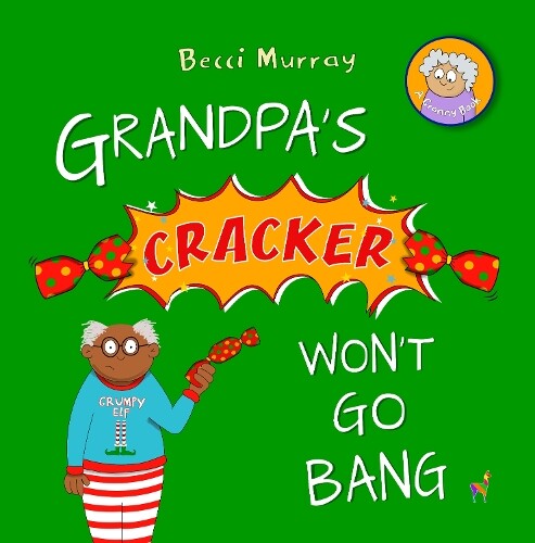 Becci Murray Grandpa's Cracker Won't Go Bang (Tascabile) Granny Books