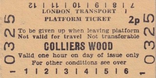 London Underground Railway PLATFORM Ticket COLLIERS WOOD 0325
