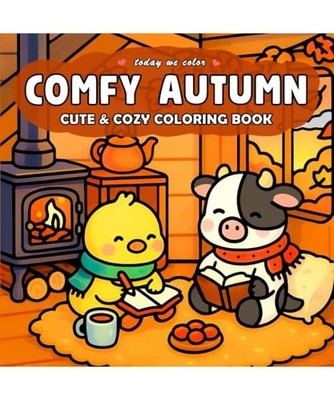 Comfy Autumn: Cute and Cozy Coloring Book for Adults and Teens Featuring Autumn 