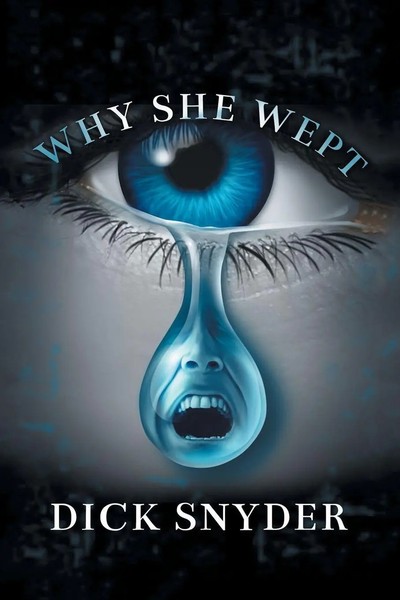 Dick Snyder | Why She Wept | Taschenbuch | Englisch (2021) | AuthorHouse-image