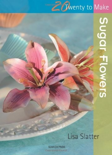 Sugar Flowers (Twenty to Make)-Lisa Slatter