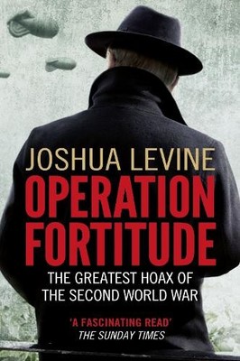 Joshua Levine Operation Fortitude (Taschenbuch)