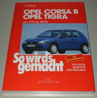 Reparaturanleitung Opel Corsa B GSI Sport ECO Joy Benziner Diesel + Tigra NEU!