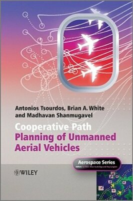 Cooperative Path Planning of Unmanned Aerial Vehicles by Antonios Tsourdos: New