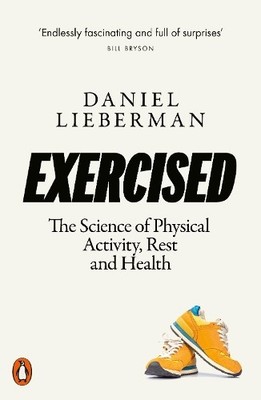 Exercised: The Science of Physical Activity, Res by Lieberman, Daniel 0141986360