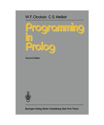 Programming in Prolog: Using the ISO Standard, Clocksin, W. F.; Mellish, C. S.