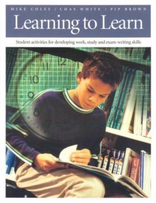 Learning to Learn: Student Activities for Developing Work, Study, and...