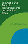 The Arctic and Antarctic: Their Division into Geobotanical Areas by V.D. Aleksandrova (Paperback, 2009)