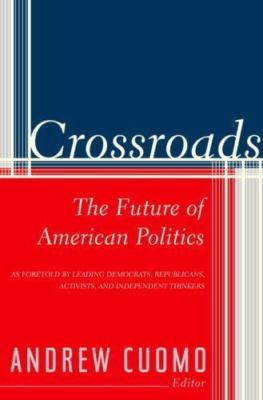 Crossroads: The Future of Ameri- Andrew Editor Cuomo, 1400061458, hardcover, new