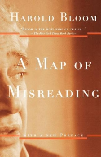 Harold Bloom A Map of Misreading (Tascabile)