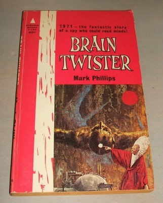 Brain Twister by Mark Phillips First Edition, First Printing Pyramid # F-783