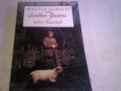 Wattle Hurdles and Leather Gaiters, Randall, John