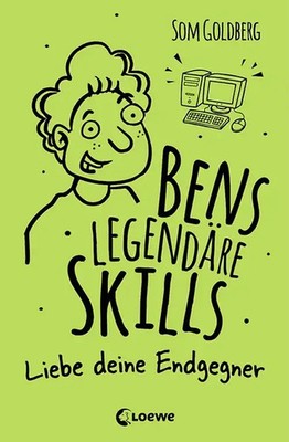 Bens legendäre Skills (Band 1) - Liebe deine Endgegner