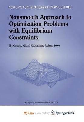Nonsmooth Approach to Optimization Problems With Equilibrium Constraints by Outr