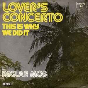 The Reglar Mob - Lover's Concerto / This Is Why We Did It, 7'', (Vinyl)