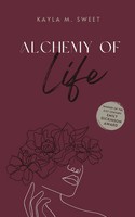 Alchemy Of Life Kayla M. Sweet Taschenbuch Englisch 2025 BookLeaf Publishing
