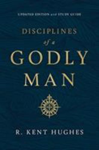 Disciplines of a Godly Man (Updated Edition) by R. Kent Hughes (2019, Hardcover)
