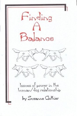 FINDING A BALANCE: ISSUES OF POWER IN THE DOG/HUMAN By Suzanne Clothier **Mint**