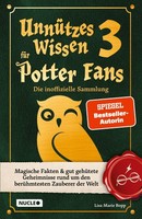 UnnüTzes Wissen FüR Potter-Fans 3 - Die Inoffizielle Sammlung Lisa Marie Bopp