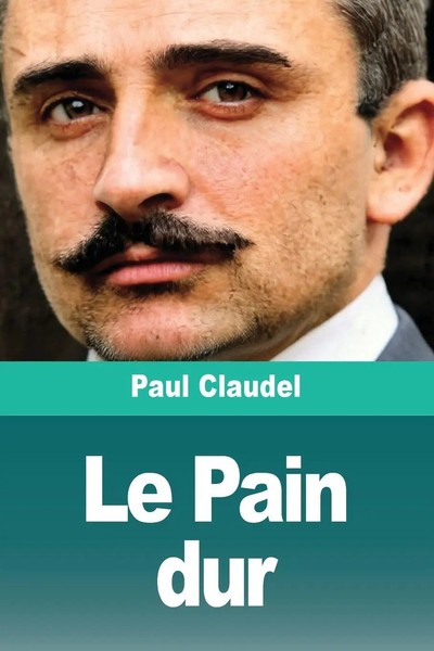 Paul Claudel | Le Pain Dur | Taschenbuch | FranzöSisch (2026) | Prodinnova-image