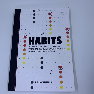 Habits A 12-Week Journal to Change Your Habits, Track Your