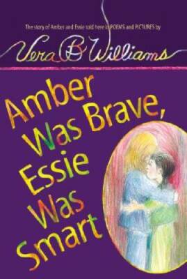 Amber Was Brave, Essie Was Smart - Paperback By Williams, Vera B. - GOOD
