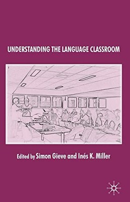 UNDERSTANDING THE LANGUAGE CLASSROOM By S. Gieve & Miller *Excellent Condition*
