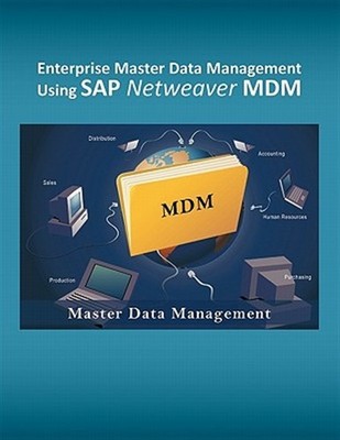 Enterprise Master Data Management Using SAP Netweaver MDM by Shaik, Mohammad ...