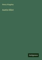 Henry Kingsley | Austin Elliot | Buch | Englisch (2025) | Antigonos Verlag